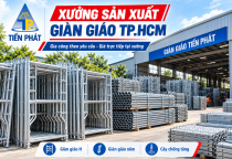 Xưởng Sản Xuất Giàn Giáo Tại TP.HCM – Gia Công Theo Yêu Cầu, Giá Trực Tiếp Tại Xưởng