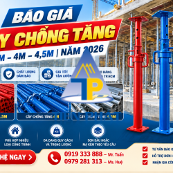 Báo Giá Cây Chống Tăng 3,5m – 4m – 4,5m Năm 2026 Tại Xưởng Giàn Giáo Tiến Phát
