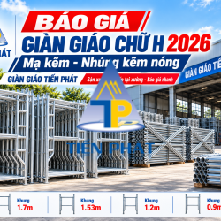 Báo Giá Giàn Giáo Chữ H Mạ Kẽm, Nhúng Kẽm Nóng 2026 – Quy Cách Và Giá Tại Xưởng